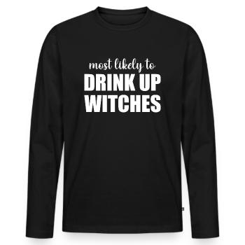 Most Likely To Drink Up Witches Funny Halloween - Men's Premium Organic Long Sleeve Shirt - black - Front - Nico (187cm)