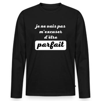 je ne vais pas m excuser d être parfait - T-shirt manches longues Premium bio Homme - noir - Devant - Nico (187cm)
