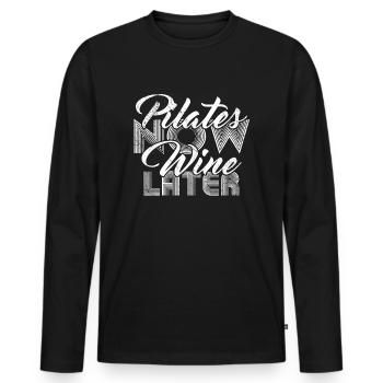 Pilates Jetzt Wein Später Weiß - Sport Humor - Männer Premium Bio Langarmshirt - Schwarz - Vorne - Nico (187cm)