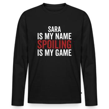 Sara ist mein Name Verderben ist mein Spiel - Männer Premium Bio Langarmshirt - Schwarz - Vorne - Nico (187cm)