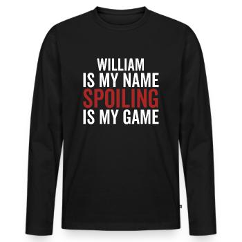 William ist mein Name Spoiling ist mein Spiel - Männer Premium Bio Langarmshirt - Schwarz - Vorne - Nico (187cm)
