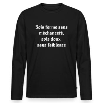 Sois ferme sans méchanceté,sois doux sans faib... - T-shirt manches longues Premium bio Homme - noir - Devant - Nico (187cm)