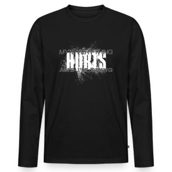 MY EVERYTHING HURTS AND I'M DYING Everything hurts - Men's Premium Organic Long Sleeve Shirt - black - Front - Nico (187cm)