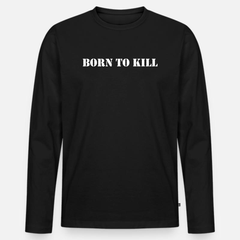 Born to kill - Männer Premium Bio Langarmshirt - Schwarz