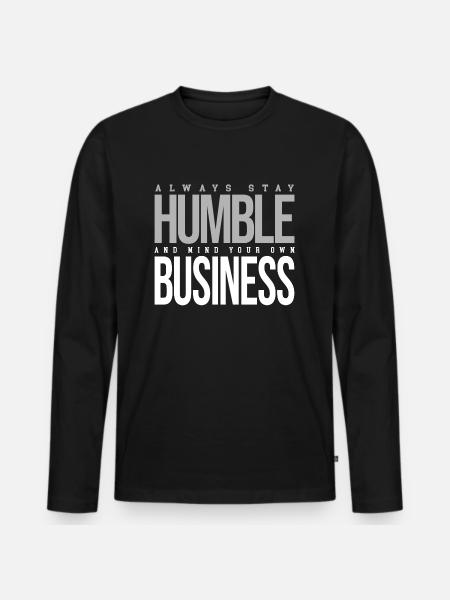 Always Stay Humble - Männer Premium Bio Langarmshirt - Schwarz