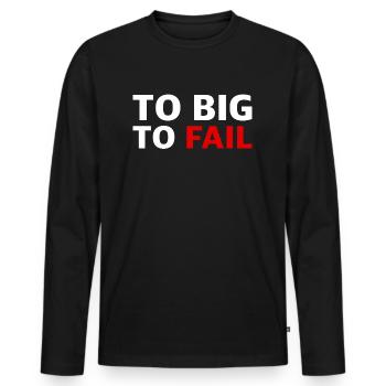 Trop gros pour faire faillite | dictons drôles - T-shirt manches longues Premium bio Homme - noir - Devant - Nico (187cm)