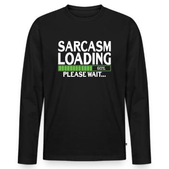 Sarcasm Loading please wait - Men's Premium Organic Long Sleeve Shirt - black - Front - Nico (187cm)