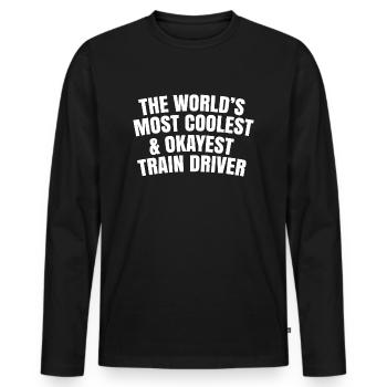 World's most coolest and okayest train driver - Men's Premium Organic Long Sleeve Shirt - black - Front - Nico (187cm)