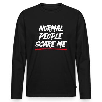 Normale Menschen machen mir Angst - Psych Design - Männer Premium Bio Langarmshirt - Schwarz - Vorne - Nico (187cm)