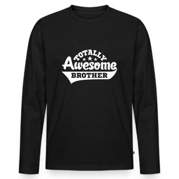 totally awesome brother - Men's Premium Organic Long Sleeve Shirt - black - Front - Nico (187cm)