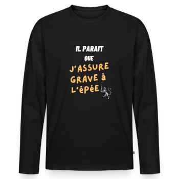 Il paraît que j'assure grave à l'épée - T-shirt manches longues Premium bio Homme - noir - Devant - Nico (187cm)