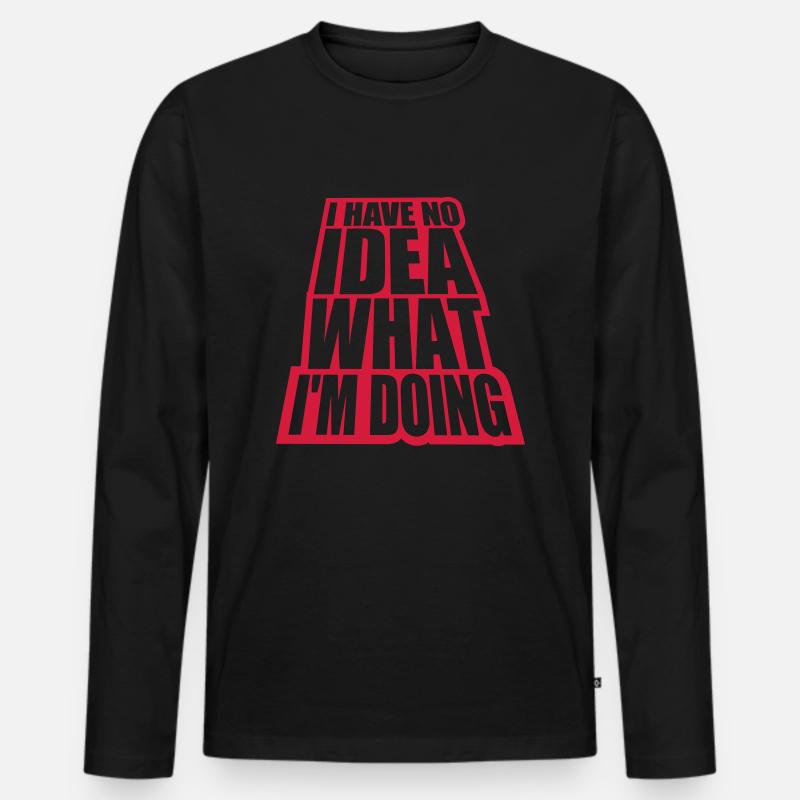 I Have No Idea - Männer Premium Bio Langarmshirt - Schwarz