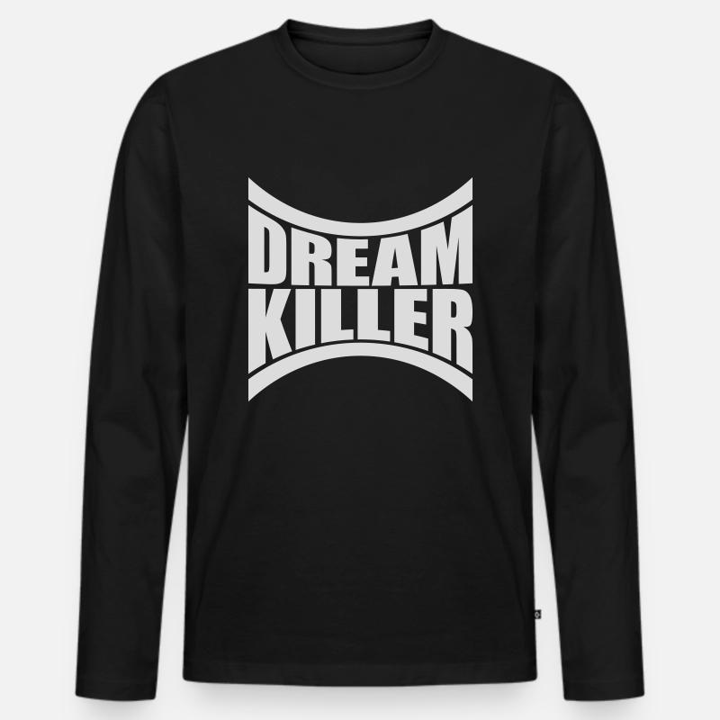 dream killer Pessimisten Zitat - Männer Premium Bio Langarmshirt - Schwarz