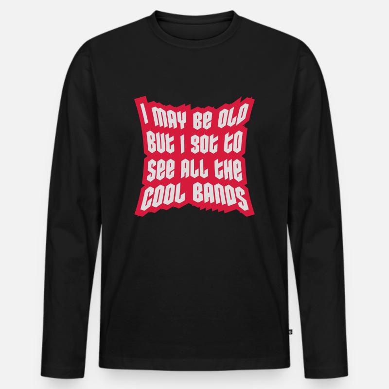 I may be old - Männer Premium Bio Langarmshirt - Schwarz