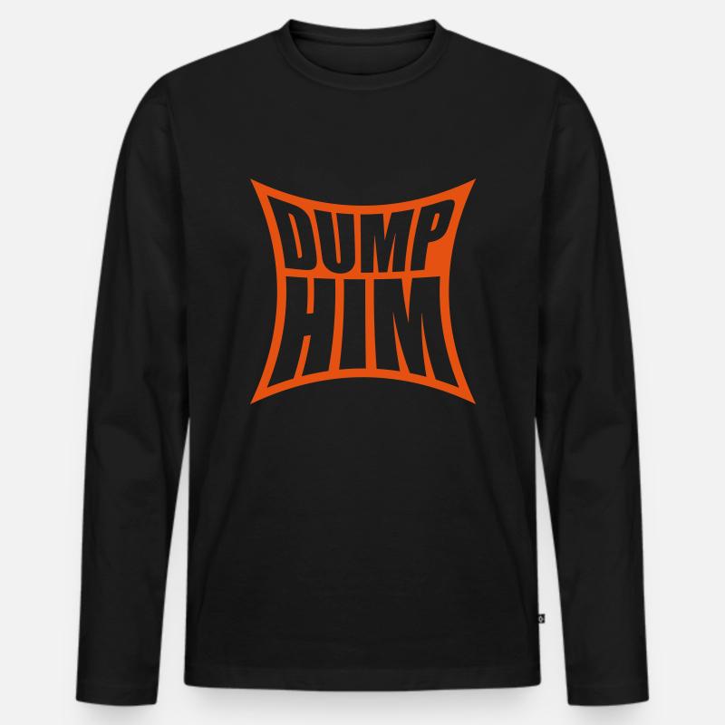 dump him Zitat Logo - Männer Premium Bio Langarmshirt - Schwarz