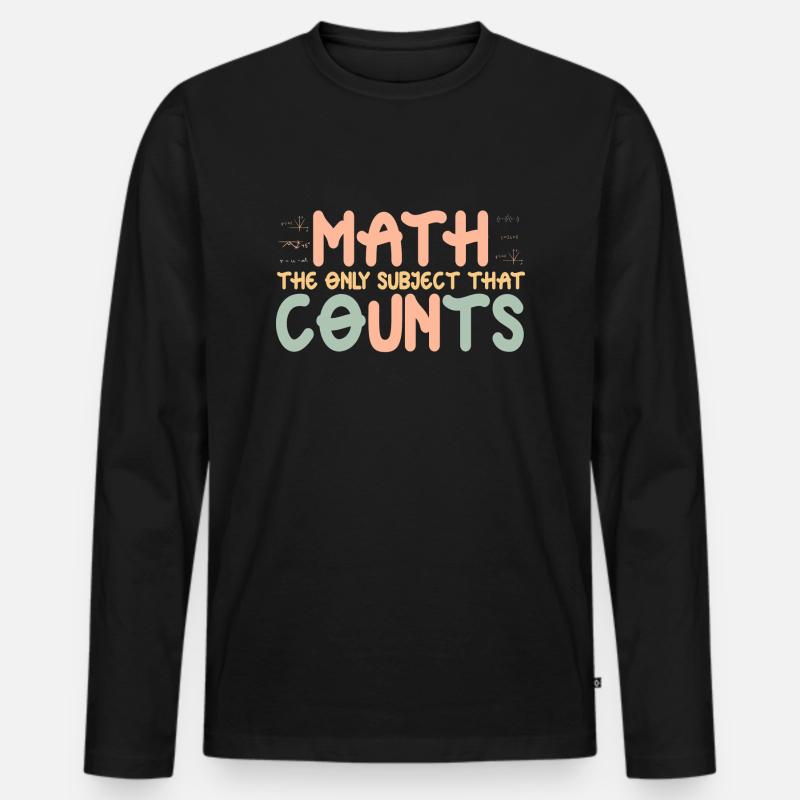 Math the only Subject that Counts - Männer Premium Bio Langarmshirt - Schwarz