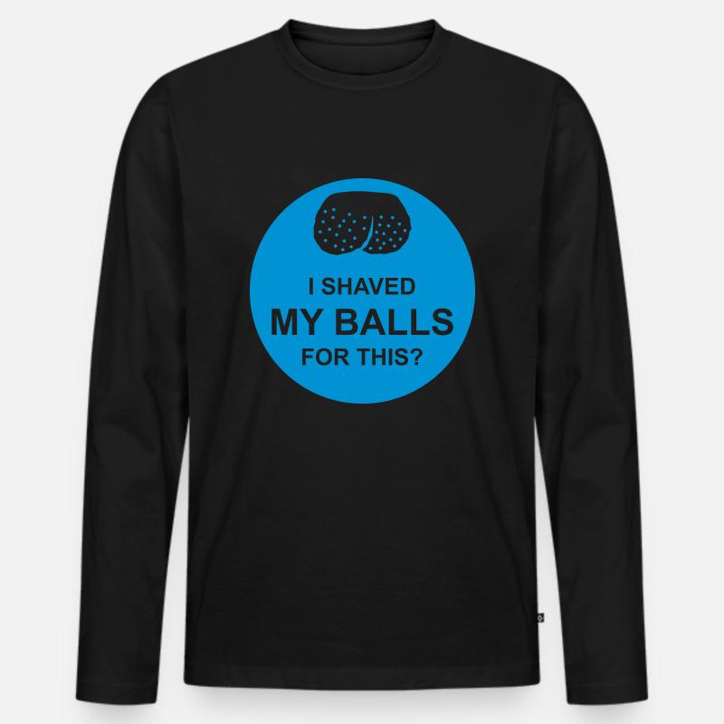 I shaved my balls - Männer Premium Bio Langarmshirt - Schwarz