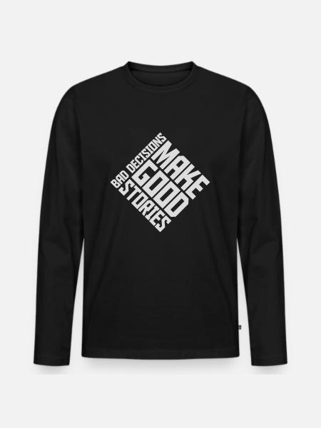 bad decisions great stories - Men's Premium Organic Long Sleeve Shirt - black