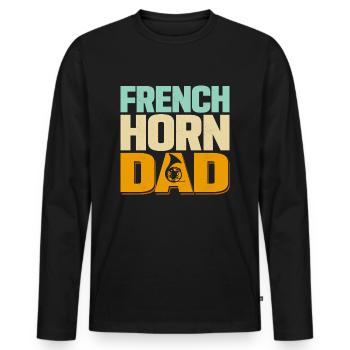 French Horn Dad Horn Player Hornist - Men's Premium Organic Long Sleeve Shirt - black - Front - Nico (187cm)