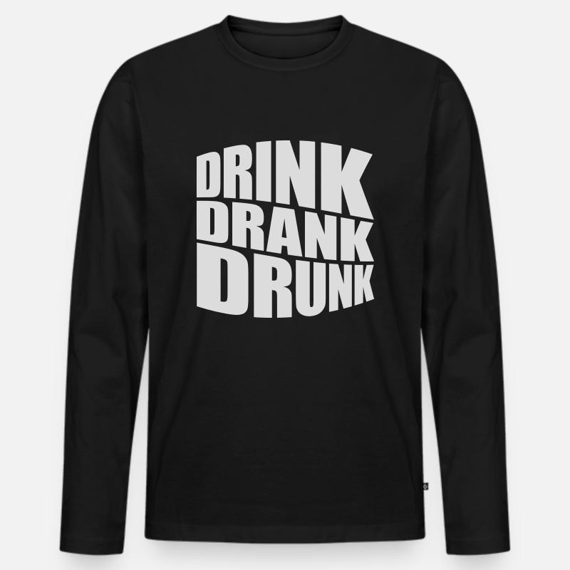 drink drank drunk Zitat - Männer Premium Bio Langarmshirt - Schwarz
