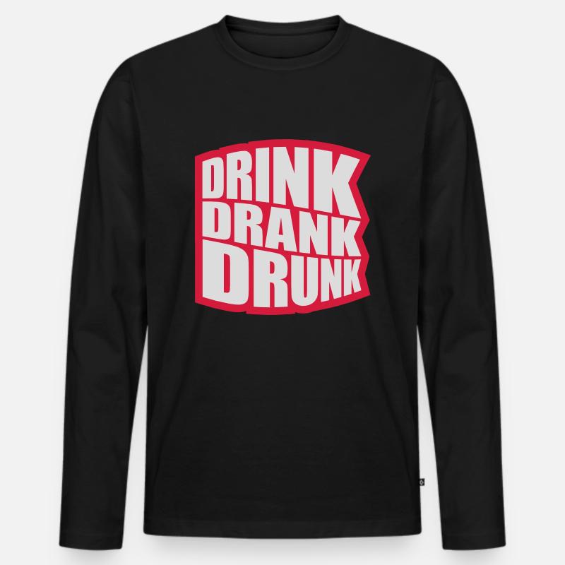 drink drank drunk Zitat - Männer Premium Bio Langarmshirt - Schwarz