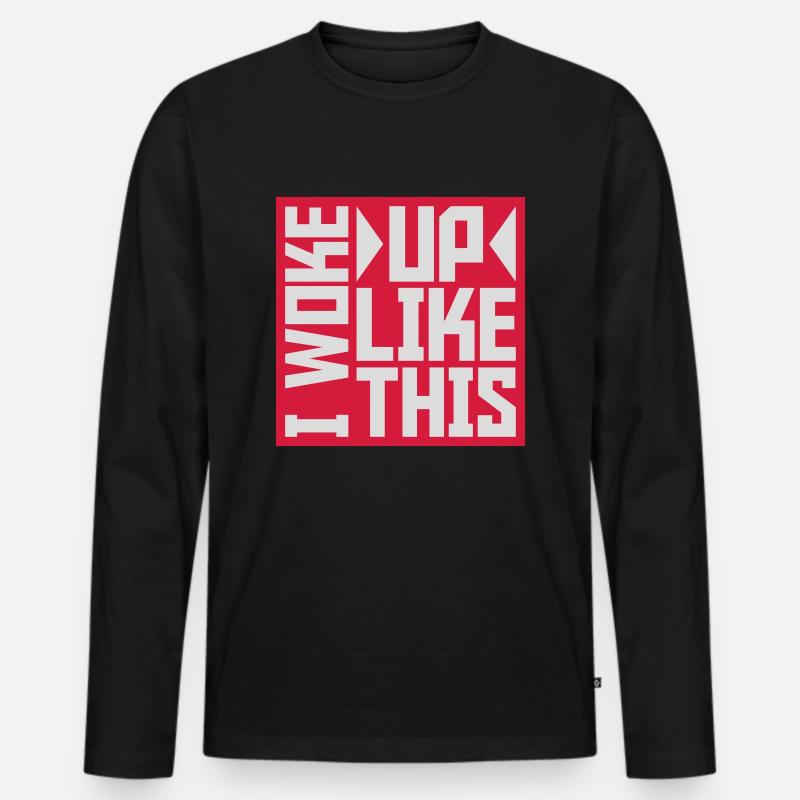 woke up like this - Männer Premium Bio Langarmshirt - Schwarz