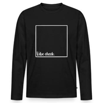 Vibe check - Men's Premium Organic Long Sleeve Shirt - black - Front - Nico (187cm)