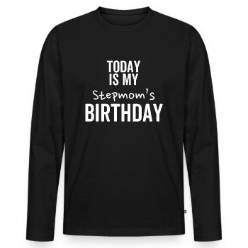 Heute ist der Geburtstag meiner Stiefmutter - Männer Premium Bio Langarmshirt - Schwarz - Vorne - Nico (187cm)