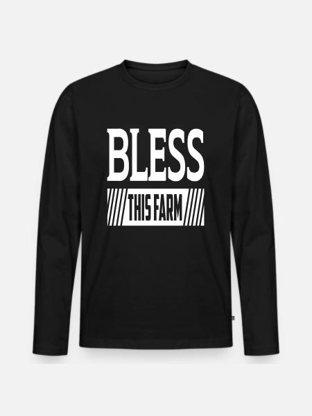 Bless This Farm - Men's Premium Organic Long Sleeve Shirt - black