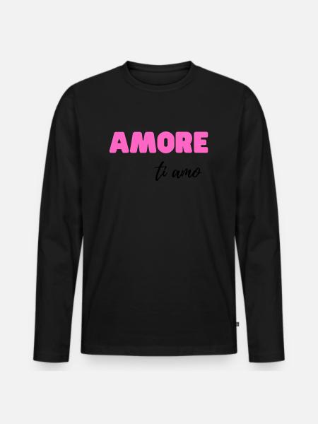 Amore, Ti Amo – Romantic Italian Love Quote - Men's Premium Organic Long Sleeve Shirt - black