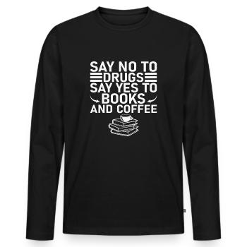 Say no to Drugs say yes to Books and Coffee - Men's Premium Organic Long Sleeve Shirt - black - Front - Nico (187cm)