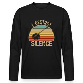 I Destroy Silence Banjo Funny Musical instrument - Men's Premium Organic Long Sleeve Shirt - black - Front - Nico (187cm)