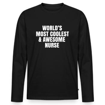 World's most coolest and awesome nurse - Men's Premium Organic Long Sleeve Shirt - black - Front - Nico (187cm)
