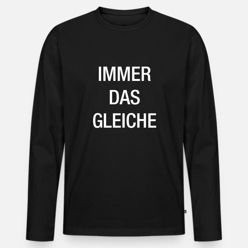 immer das gleiche - Männer Premium Bio Langarmshirt - Schwarz