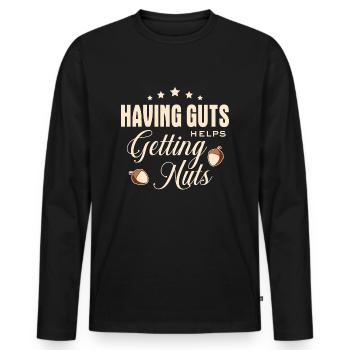 Lustiger Spruch - Having guts helps getting nuts - Men's Premium Organic Long Sleeve Shirt - black - Front - Nico (187cm)