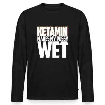 Ketamine makes my. y wet! - Men's Premium Organic Long Sleeve Shirt - black - Front - Nico (187cm)