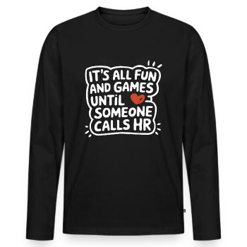 Everything is funny until Human Resources is called - Men's Premium Organic Long Sleeve Shirt - black - Front - Nico (187cm)