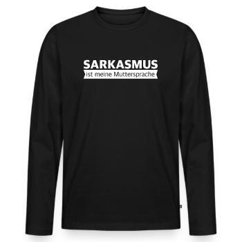 Sarkasmus ist meine Muttersprache, lustige Sprüche - Männer Premium Bio Langarmshirt - Schwarz - Vorne - Nico (187cm)