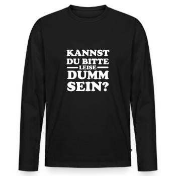 Pouvez-vous s’il vous plaît être tranquillement stupide ? - T-shirt manches longues Premium bio Homme - noir - Devant - Nico (187cm)