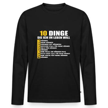 10 DINGE DIE ICH IM LEBEN WILL - HÜHNER - Männer Premium Bio Langarmshirt - Schwarz - Vorne - Nico (187cm)