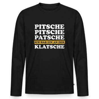 Pitsche Patsche Ich Hab Ein An Der Klatsche Lustig - Männer Premium Bio Langarmshirt - Schwarz - Vorne - Nico (187cm)