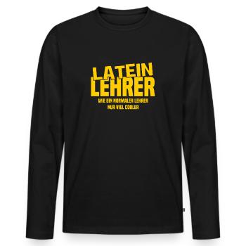 Lateinlehrer - Wie ein normaler Lehrer nur cooler - Männer Premium Bio Langarmshirt - Schwarz - Vorne - Nico (187cm)