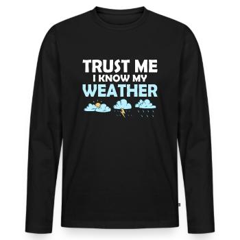 Croyez-moi, je connais mon météorologue météorologue Météorol - T-shirt manches longues Premium bio Homme - noir - Devant - Nico (187cm)