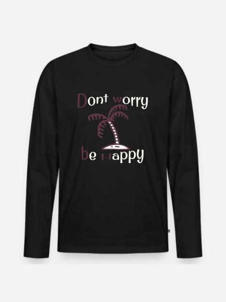 Dont worry be happy - Men's Premium Organic Long Sleeve Shirt - black