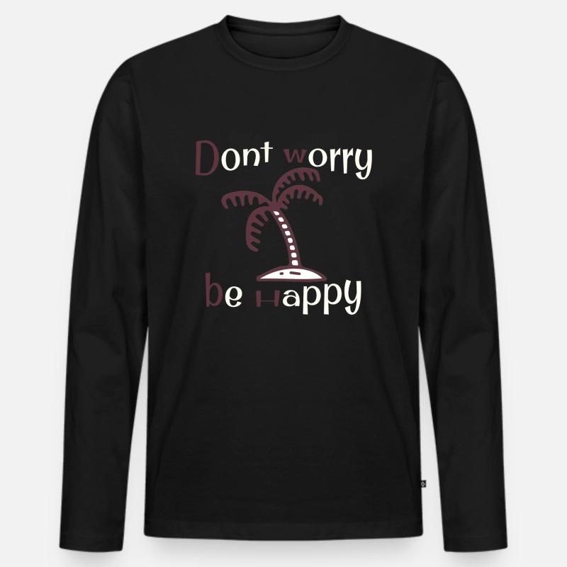 Dont worry be happy - Männer Premium Bio Langarmshirt - Schwarz