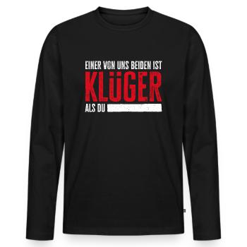 Einer Von Uns Beiden Ist Klüger Als Du - Männer Premium Bio Langarmshirt - Schwarz - Vorne - Nico (187cm)