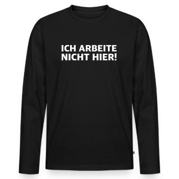 Ich arbeite nicht hier | lustige Sprüche - Männer Premium Bio Langarmshirt - Schwarz - Vorne - Nico (187cm)