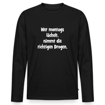 Wer montags lächelt, nimmt die richtigen Drogen. - Männer Premium Bio Langarmshirt - Schwarz - Vorne - Nico (187cm)
