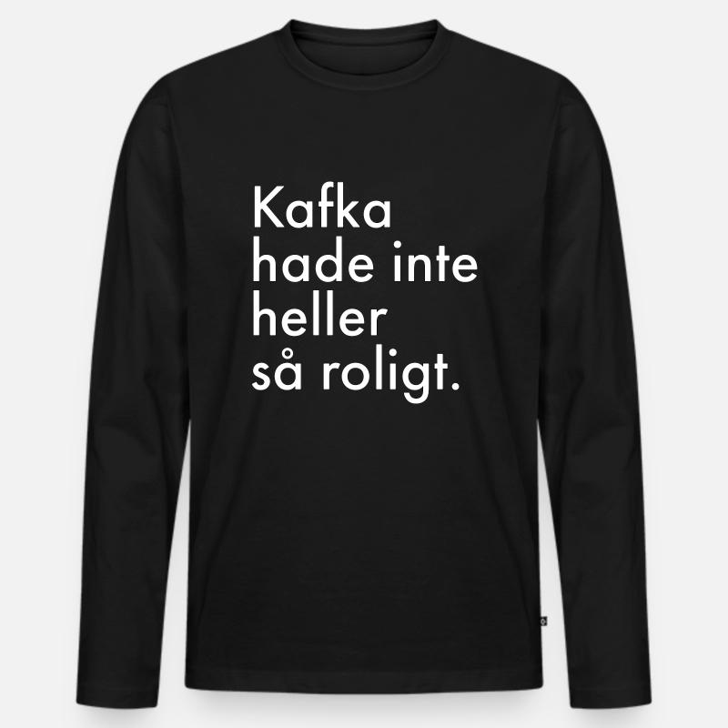 Kafka hatte auch nicht viel Spaß. - Männer Premium Bio Langarmshirt - Schwarz