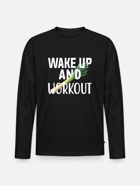Wake up and workout Aufstehen und Sport treiben. - Männer Premium Bio Langarmshirt - Schwarz